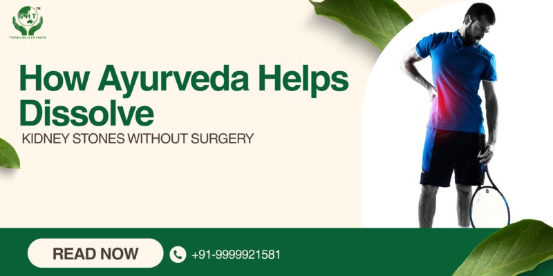 Ayurvedic Kidney Stone Treatment Without Surgery