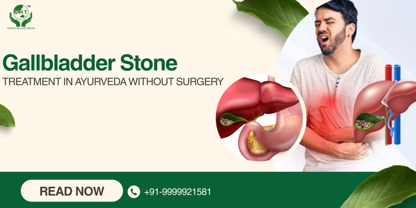 Gallbladder Stone Treatment in Ayurveda Without Surgery